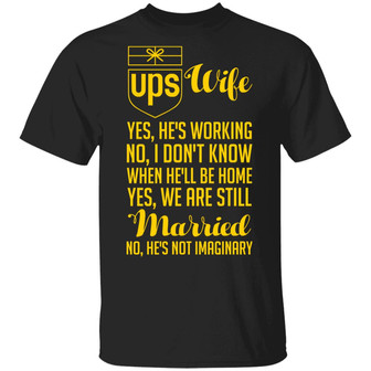 Ups Wife Yes He Is Working No T-Shirt - Thegiftio UK