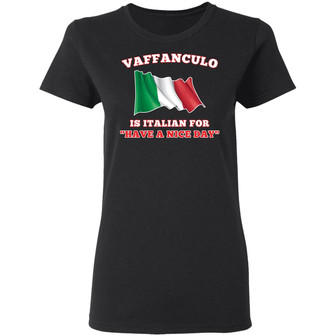 Vaffanculo Is Italian For Have A Nice Day Graphic Design Printed Casual Daily Basic Women T-shirt - Thegiftio