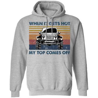 When It Gets Hot My Top Comes Off Jeeps Graphic Design Printed Casual Daily Basic Hoodie - Thegiftio UK