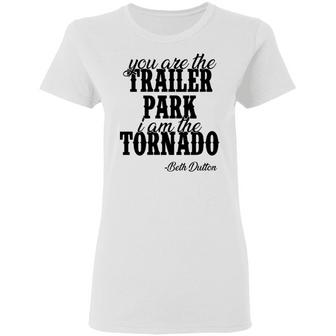 You Are The Trailer Park I Am The Tornado Graphic Design Printed Casual Daily Basic Women T-shirt - Thegiftio UK
