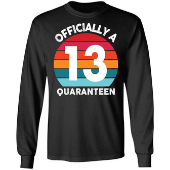 13Th Birthday Officially A Quaranteen 13 Years Graphic Design Printed Casual Daily Basic Unisex Long Sleeve - Thegiftio UK