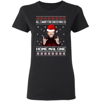 All I Want For Christmas Is Home Malone Christmas Ugly Sweater Graphic Design Printed Casual Daily Basic Women T-shirt - Thegiftio UK