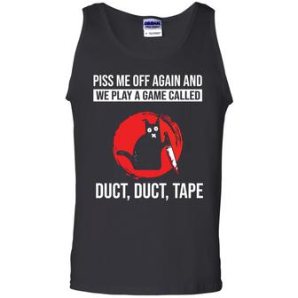Black Cat Piss Me Off Again And We Play A Game Called Duct Duct Tape Graphic Design Printed Casual Daily Basic Unisex Tank Top - Thegiftio UK