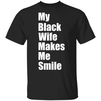 My Black Wife Makes Me Smile T-Shirt - Thegiftio UK