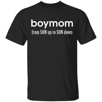 Boy Mom From Son Up To Son Down T-Shirt - Thegiftio UK