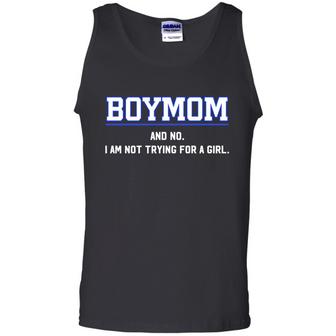 Boymom And No I Am Not Trying For A Girl Graphic Design Printed Casual Daily Basic Unisex Tank Top - Thegiftio UK