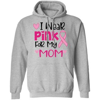Breast Cancer I Wear Pink For My Mom Graphic Design Printed Casual Daily Basic Hoodie - Thegiftio UK