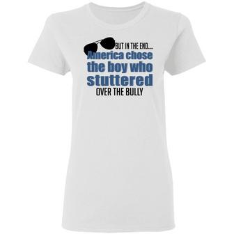 But In The End America Chose The Boy Who Stuttered Over The Bully Graphic Design Printed Casual Daily Basic Women T-shirt - Thegiftio UK