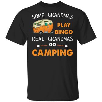 Some Grandmas Play Bingo Real Grandmas Go Camping T-Shirt - Thegiftio UK
