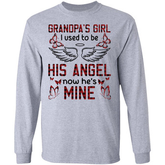 Grandpa's Girl I Used To Be His Angel Now He's Mine Graphic Design Printed Casual Daily Basic Unisex Long Sleeve - Thegiftio UK