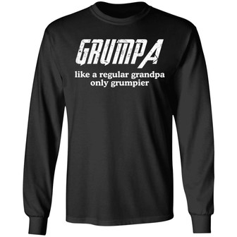 Grumpa Like A Regular Grandpa Only Grumpier Graphic Design Printed Casual Daily Basic Unisex Long Sleeve - Thegiftio UK