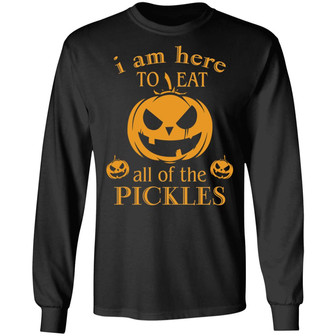 Halloween I Am Here To Eat All The Pickles Graphic Design Printed Casual Daily Basic Unisex Long Sleeve - Thegiftio UK