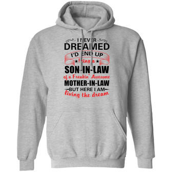 I Never Dreamed I'd Be The World's Greatest Son In Law Graphic Design Printed Casual Daily Basic Hoodie - Thegiftio UK