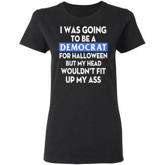 I Was Going Be A Democrat Voter For Halloween Graphic Design Printed Casual Daily Basic Women T-shirt - Thegiftio UK