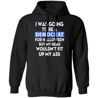I Was Going Be A Democrat Voter For Halloween Graphic Design Printed Casual Daily Basic Hoodie - Thegiftio UK