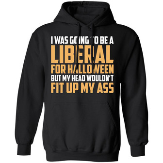I Was Going To Be A Liberal For Halloween Graphic Design Printed Casual Daily Basic Hoodie - Thegiftio UK