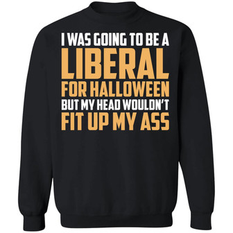 I Was Going To Be A Liberal For Halloween Graphic Design Printed Casual Daily Basic Sweatshirt - Thegiftio UK