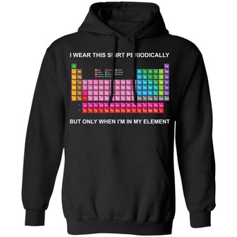 I Wear This Periodically But Only When I'm In My Element Graphic Design Printed Casual Daily Basic Hoodie - Thegiftio