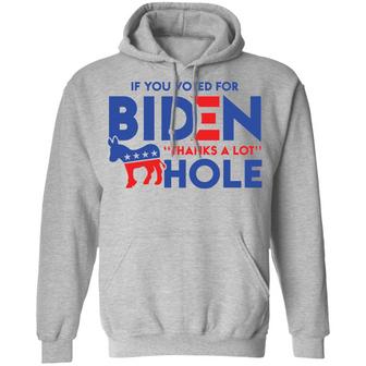 If You Voted For Biden Thanks For A Lot Donkey Hole Graphic Design Printed Casual Daily Basic Hoodie - Thegiftio UK