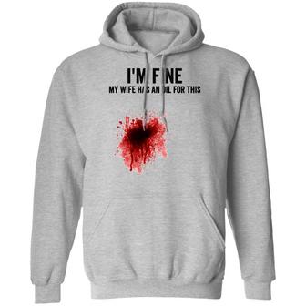 I'm Fine My Wife Has An Oil For This Blood Graphic Design Printed Casual Daily Basic Hoodie - Thegiftio UK
