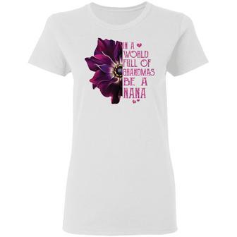 In A World Full Of Grandmas Be A Nana Graphic Design Printed Casual Daily Basic Women T-shirt - Thegiftio UK