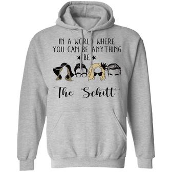 In A World Where You Can Be Anything Be The Schitt Graphic Design Printed Casual Daily Basic Hoodie - Thegiftio UK