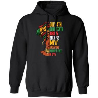 July 4Th Juneteenth 1865 Because My Ancestors Weren't Free In 1776 Graphic Design Printed Casual Daily Basic Hoodie - Thegiftio UK