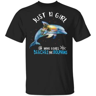 Just A Girl Who Loves Beaches And Dolphins T-Shirt - Thegiftio UK