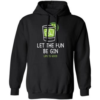 Let The Fun Be Gin Life Is Good Graphic Design Printed Casual Daily Basic Hoodie - Thegiftio UK