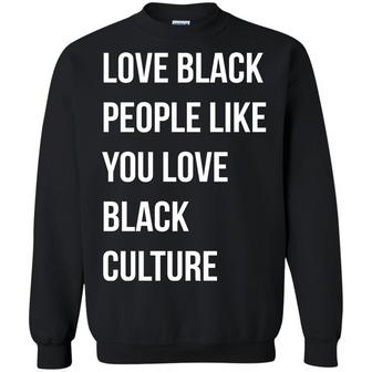 Love Black People Like You Love Black Culture Graphic Design Printed Casual Daily Basic Sweatshirt - Thegiftio UK