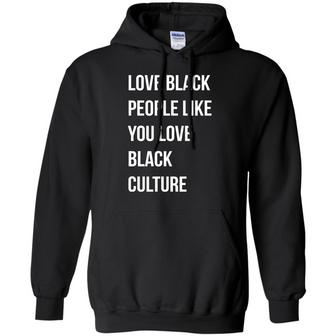Love Black People Like You Love Black Culture Graphic Design Printed Casual Daily Basic Hoodie - Thegiftio UK