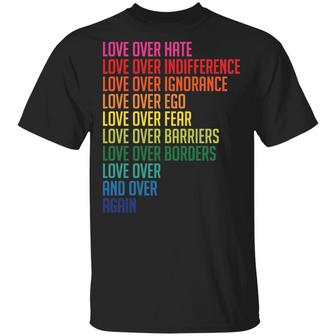 Love Over Hate Love Over Indifference Love Over Ignorance T-Shirt - Thegiftio UK