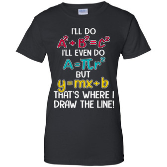 Math Teacher I'll Do A2 + B2 = C2 I'll Even Do Graphic Design Printed Casual Daily Basic Women T-shirt - Thegiftio UK