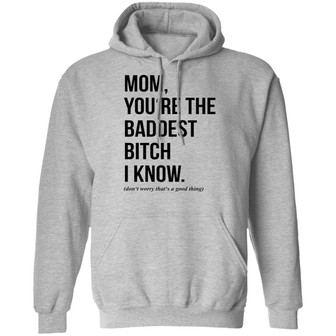 Mom You‘Re The Baddest Bitch I Know Graphic Design Printed Casual Daily Basic Hoodie - Thegiftio UK