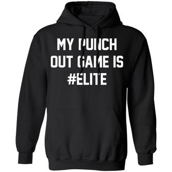 My Punch Out Game Is Elite Graphic Design Printed Casual Daily Basic Hoodie - Thegiftio UK