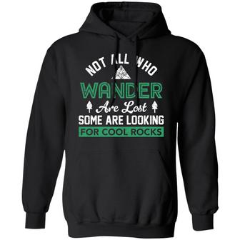 Not All Who Wander Are Lost Some Are Looking For Cool Rocks Graphic Design Printed Casual Daily Basic Hoodie - Thegiftio UK