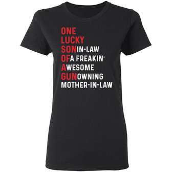 One Lucky Son In Law Of A Freaking Awesome Gun Owning Mother In Law Graphic Design Printed Casual Daily Basic Women T-shirt - Thegiftio UK