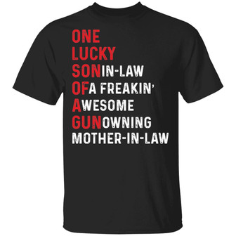 One Lucky Son In Law Of A Freaking Awesome Gun Owning Mother In Law T-Shirt - Thegiftio UK