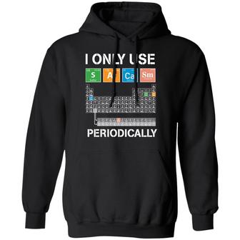Periodic Table I Only Use Sarcasm Periodically Graphic Design Printed Casual Daily Basic Hoodie - Thegiftio UK