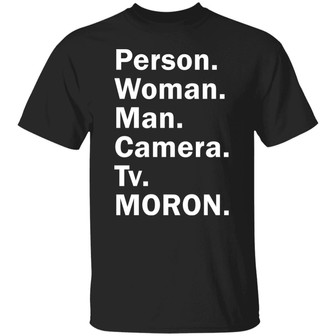 Person Woman Man Camera Tv Moron T-Shirt - Thegiftio UK