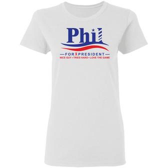 Phil For President Nice Guy Tries Hard Love The Game Graphic Design Printed Casual Daily Basic Women T-shirt - Thegiftio UK