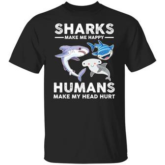 Sharks Make Me Happy Humans Make My Head Hurts T-Shirt - Thegiftio UK