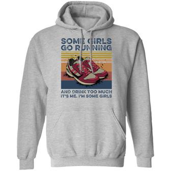 Some Girls Go Running And Drink Too Much It's Me I'm Some Girls Graphic Design Printed Casual Daily Basic Hoodie - Thegiftio UK