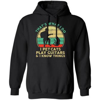 That's What I Do I Pet Cats Play Guitars And I Know Things Graphic Design Printed Casual Daily Basic Hoodie - Thegiftio UK