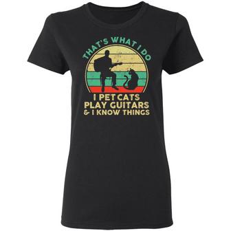 That's What I Do I Pet Cats Play Guitars And I Know Things Graphic Design Printed Casual Daily Basic Women T-shirt - Thegiftio UK