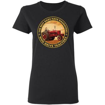 The Best Dads Have Daughters Who Drive Tractors Graphic Design Printed Casual Daily Basic Women T-shirt - Thegiftio UK