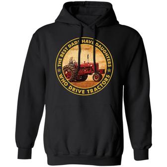 The Best Dads Have Daughters Who Drive Tractors Graphic Design Printed Casual Daily Basic Hoodie - Thegiftio UK