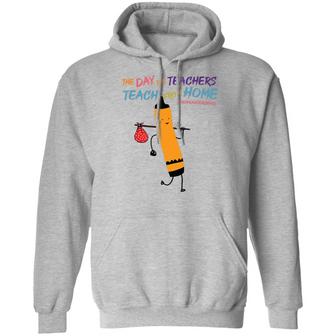 The Day The Teachers Teach From Home Quarantined Graphic Design Printed Casual Daily Basic Hoodie - Thegiftio UK