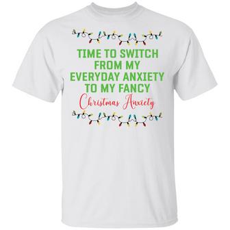 Time To Switch From My Everyday Anxiety To My Fancy Christmas Anxiety Sweat T-Shirt - Thegiftio UK
