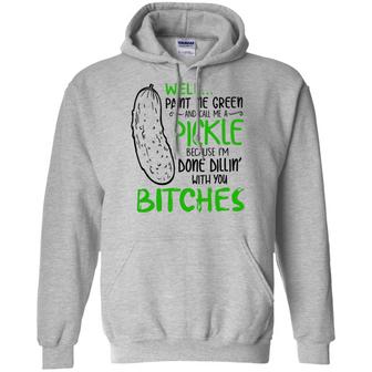 Well Paint Me Green And Call Me A Pickle Graphic Design Printed Casual Daily Basic Hoodie - Thegiftio UK